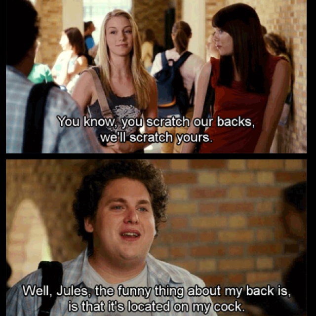 You Scratch Our Backs Well Scratch Yours Quote In Superbad